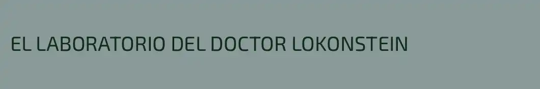 EL LABORATORIO DEL DOCTOR LOKONSTEIN